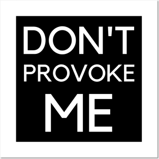 Don't Provoke Me 365 Days Posters and Art